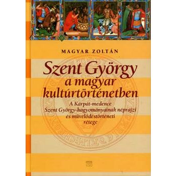 Magyar Zoltán: Szent György a magyar kultúrtörténetben