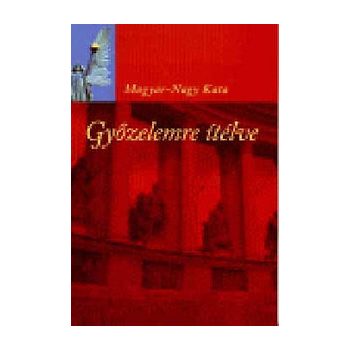 Magyar-Nagy Kata: Győzelemre ítélve