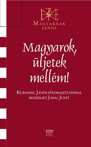 Magyarok, üljetek mellém! - Kubassek János 