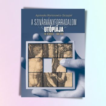 Marianowicz-Szczygieł: A szivárványforradalom utópiája