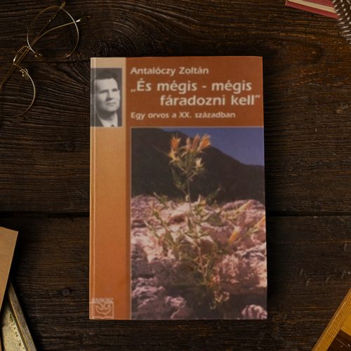 Antalóczy: "És mégis-mégis fáradozni kell"