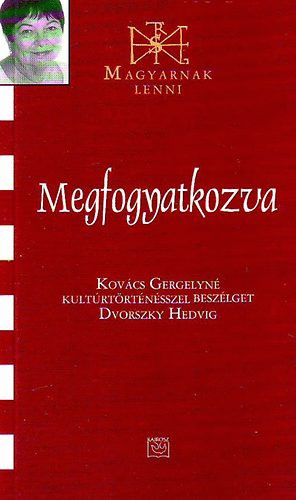 Megfogyatkozva - Kovács Gergelyné kultúrtörténész