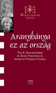 Aranybánya ez az ország - Vizi E. Szilveszter és Ádám Veronika 