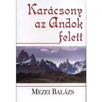 Mezei Balázs: Karácsony az Andok felett