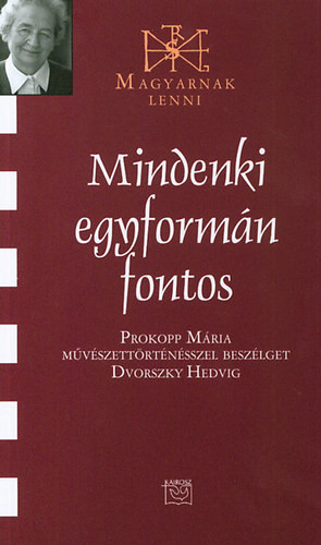 Mindenki egyformán fontos - Prokopp Mária 