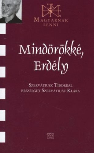 Mindörökké, Erdély - Szervátiusz Tibor 