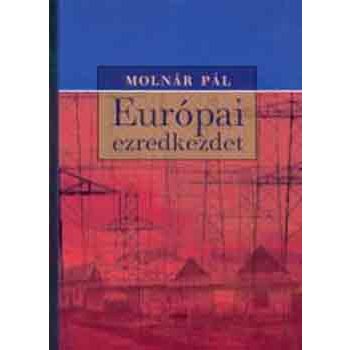 Molnár Pál: Európai ezredkezdet