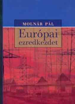 Molnár Pál: Európai ezredkezdet
