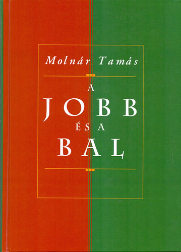 Molnár Tamás: A jobb és a bal 