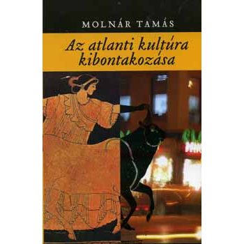 Molnár Tamás: Az atlanti kultúra kibontakozása