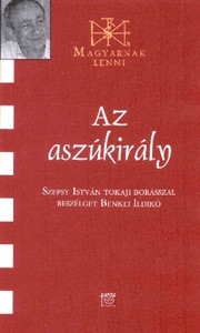 Az aszúkirály - Szepsy István borász 