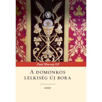 Murray OP: A domonkos lelkiség új bora