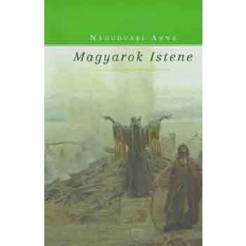 Nádudvari Anna: Magyarok Istene