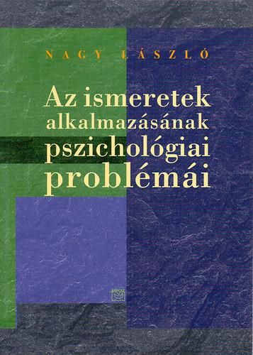 Nagy László: Az ismeretek alkalmazásának pszichológiai problémái