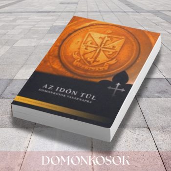 Az időn túl - Domonkosok vasárnapja