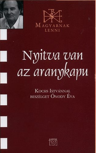 Nyitva van az aranykapu - Kocsis István 