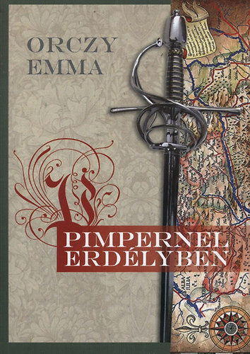 Orczy Emma: Pimpernel Erdélyben
