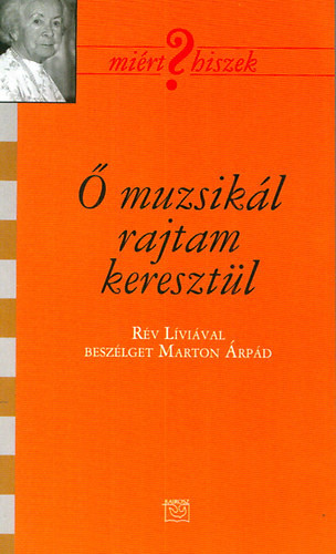 Ő muzsikál rajtam keresztül - Rév Lívia 