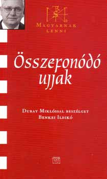 Összefonódó ujjak - Duray Miklós 