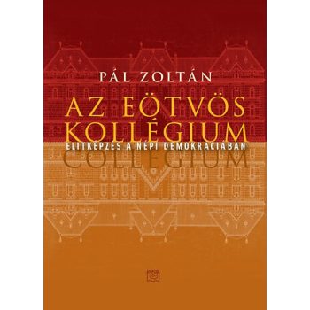 Pál Zoltán: Az Eötvös Kollégium