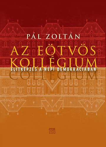 Pál Zoltán: Az Eötvös Kollégium