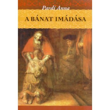 Pardi Anna: A bánat imádása