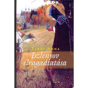 Pardi Anna: Iszlenyov elragadtatása