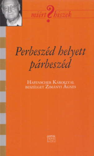 Perbeszéd helyett párbeszéd - Hafenscher Károly