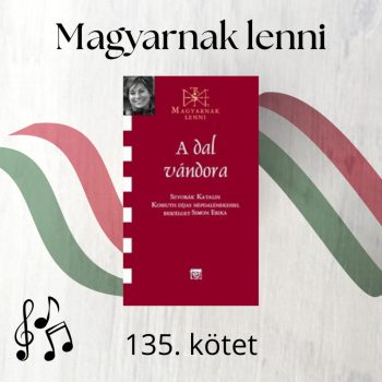   A dal vándora - Szvorák Katalin népdalénekes (Magyarnak lenni 135.)