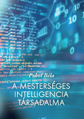 Pokol Béla: A mesterséges intelligencia társadalma