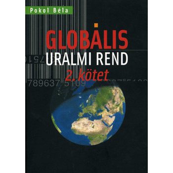Pokol Béla: Globális uralmi rend 2.