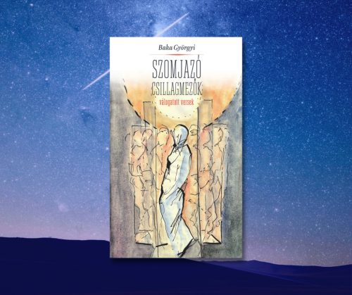 Baka Györgyi: Szomjazó csillagmezők