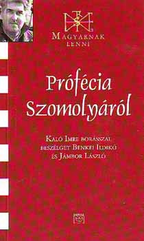 Prófécia Szomolyáról - Kaló Imre 