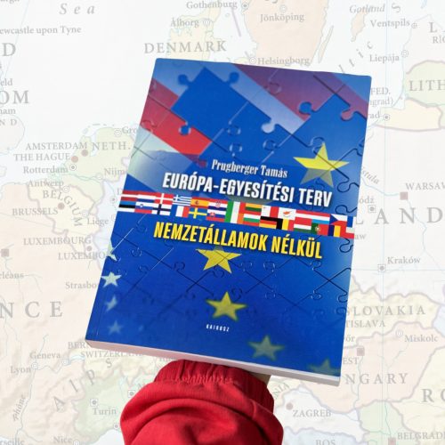 Prugberger Tamás: Európa-egyesítési terv nemzetállamok nélkül