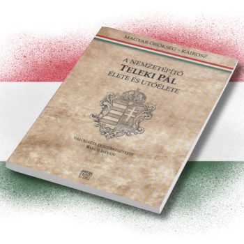   Bakos István: A nemzetépítő Teleki Pál élete és utóélete