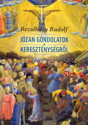 Rezsőházy: Józan gondolatok a kereszténységről