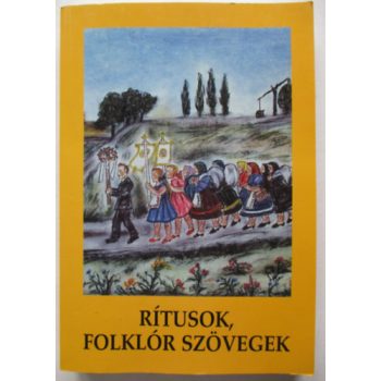 Rítusok, folklór szövegek
