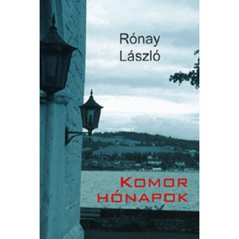 Rónay László: Komor hónapok