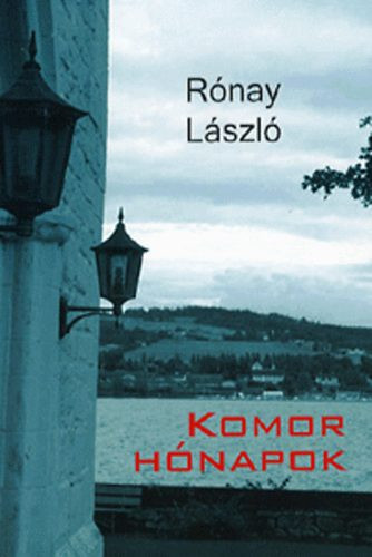 Rónay László: Komor hónapok