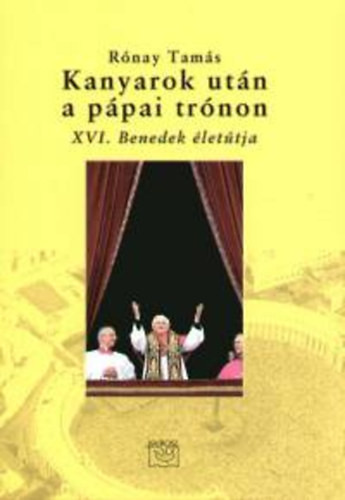 Rónay Tamás: Kanyarok után a pápai trónon