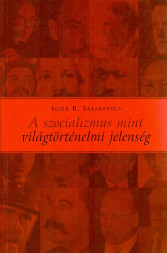 Safarevics: A szocializmus mint világtörténelmi jelenség