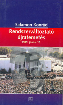 Salamon: Rendszerváltoztató újratemetés 1989. június 16.