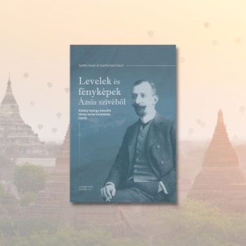   Sántha István – Somfai Kara Dávid: Levelek és fényképek Ázsia szívéből