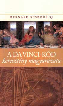 Sesboué: A da Vinci-kód keresztény magyarázata 