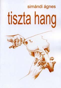 Simándi Ágnes: Tiszta hang