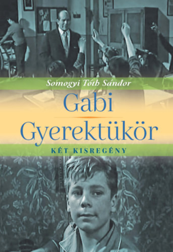 Somogyi Tóth Sándor: Gabi; Gyerektükör