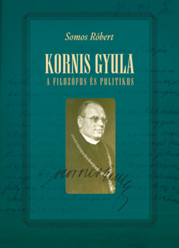 Somos: Kornis Gyula a filozófus és politikus