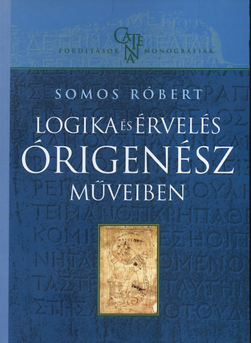 Somos: Logika és érvelés Órigenész műveiben