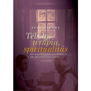 Süle: Téboly, terápia, spiritualitás