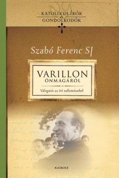 Szabó Ferenc SJ: Varillon önmagáról